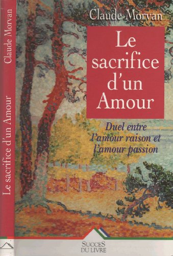 Beispielbild fr Sacrifice d'un amour (le) zum Verkauf von books-livres11.com