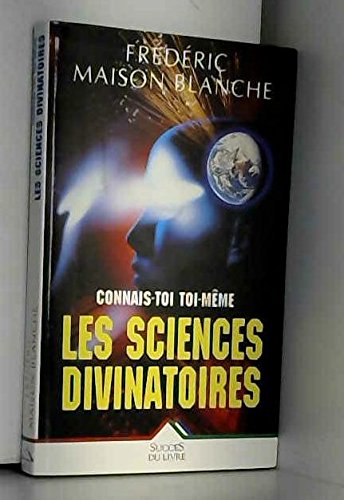 Imagen de archivo de Connais-toi toi-mme par les sciences divinatoires : Pour tout savoir sur votre avenir a la venta por Better World Books