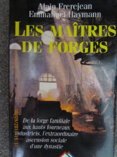 Stock image for Les maîtres de forges Alain Frerejean and Emmanuel Haymann for sale by LIVREAUTRESORSAS