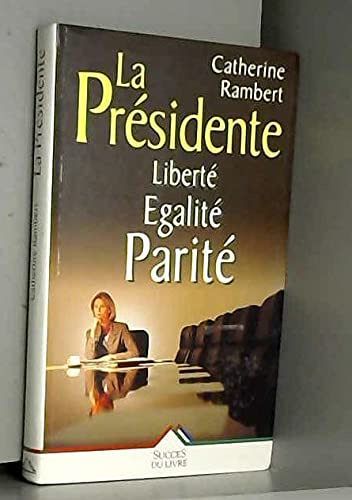 Stock image for La prsidente Libert galit Parit for sale by Librairie Th  la page