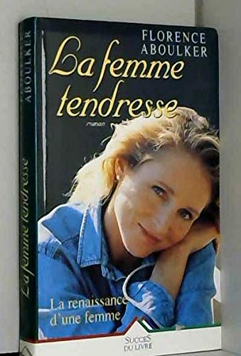 Beispielbild fr La femme-tendresse zum Verkauf von Chapitre.com : livres et presse ancienne