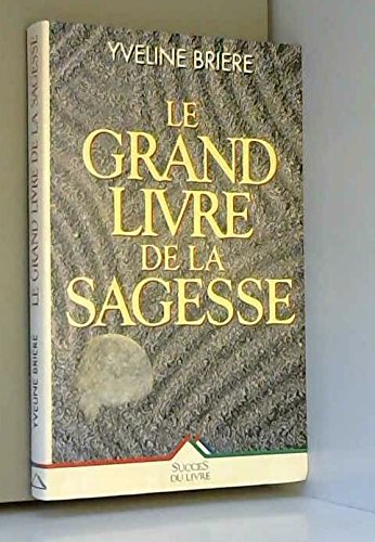 Imagen de archivo de Le grand livre de la sagesse a la venta por LiLi - La Libert des Livres