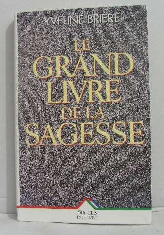 Stock image for Le grand livre de la sagesse for sale by LiLi - La Libert des Livres