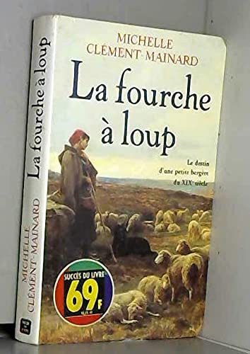 Stock image for La Fourche  loup : Le destin d'une petite bergre du XIX sicle for sale by Librairie Th  la page