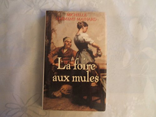 Stock image for La Foire aux mules Cl ment and Mainard for sale by LIVREAUTRESORSAS