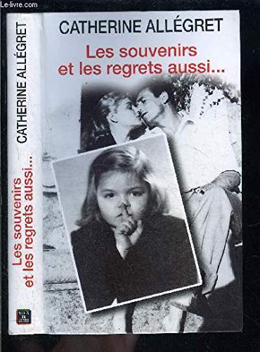Beispielbild fr Les souvenirs et les regrets aussi zum Verkauf von Chapitre.com : livres et presse ancienne