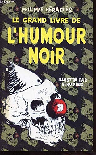 Imagen de archivo de Grand Livre de l'Humour Noir (le) [Broch] a la venta por BIBLIO-NET