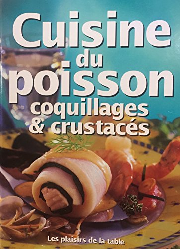 Stock image for Cuisine du poisson, coquillages et crustacs for sale by Ammareal