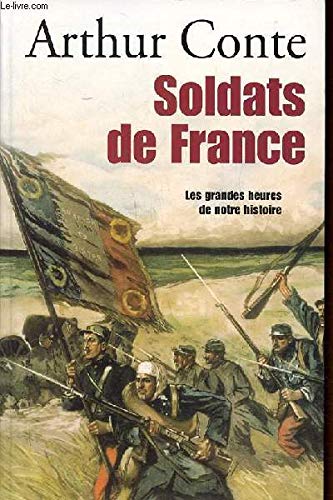 Beispielbild fr Soldats de France Les grandes heures de notre histoire zum Verkauf von Ammareal
