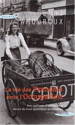 Beispielbild fr La vie des Franais sous l'Occupation zum Verkauf von Ammareal