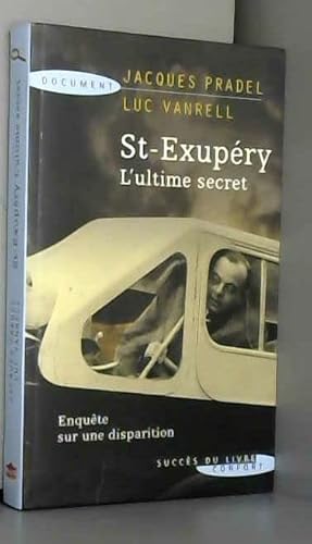 Stock image for St-Exupry, l'ultime secret for sale by A TOUT LIVRE