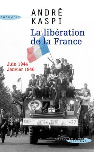 Stock image for La libration de la France : Juin 1944-janvier 1946 for sale by Ammareal