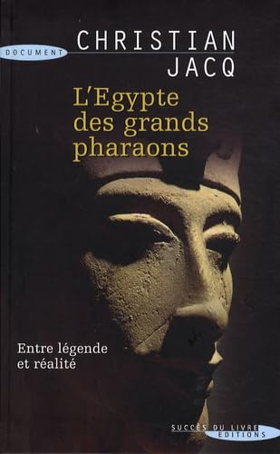 Beispielbild fr L'Egypte des grands pharaons : L'histoire et la lgende zum Verkauf von Ammareal
