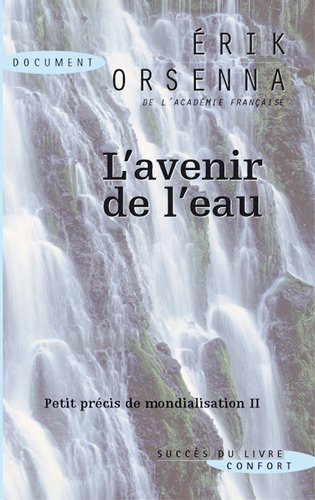 Beispielbild fr L'avenir de l'eau : Petit prcis de mondialisation, Tome 2 zum Verkauf von medimops