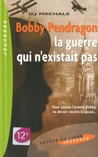 Beispielbild fr Bobby Pendragon, Tome 3 : La guerre qui n'existait pas zum Verkauf von Ammareal