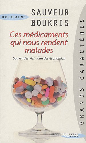 Beispielbild fr Ces mdicaments qui nous rendent malades : Sauver des vies et faire des conomies zum Verkauf von Ammareal