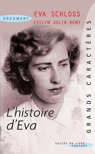 Stock image for L'histoire d'Eva : Le rcit d'une rescape, par la demi-soeur par alliance d'Anne Frank for sale by medimops