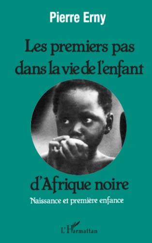 Stock image for Les premiers pas dans la vie d'un enfant d'Afrique Noire (French Edition) for sale by deric