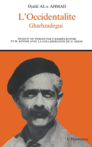 L'OccidentalitÃ© - Gharbzadegui (French Edition) (9782738400697) by Al-E-Ahmad, Djalal