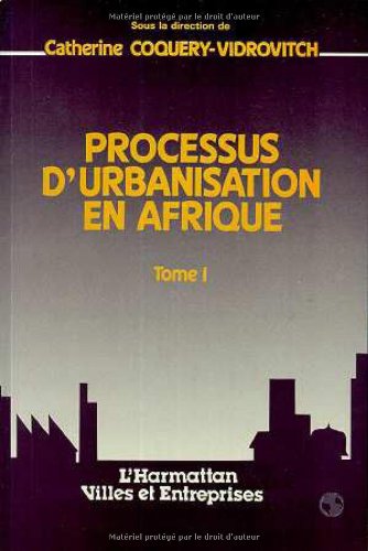 Beispielbild fr Processus d'urbanisation en Afrique: Tome I (1) zum Verkauf von Gallix