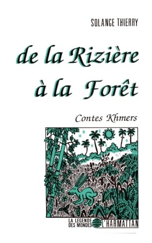 Beispielbild fr De la rizire  la fort: Contes khmers zum Verkauf von Ammareal