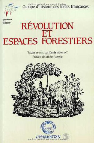 Beispielbild fr Rvolution et espaces forestiers: Groupe d'histoire des forts franaises zum Verkauf von Gallix