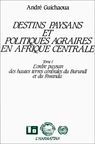 Imagen de archivo de DESTINS PAYSANS ET POLITIQUES AGRAIRES EN AFRIQUE CENTRALE: TOME 2: La Liquidation Du Monde Paysan Congolais. a la venta por Nelson & Nelson, Booksellers
