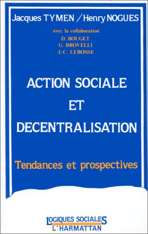 Stock image for Action sociale et dcentralisation for sale by Chapitre.com : livres et presse ancienne