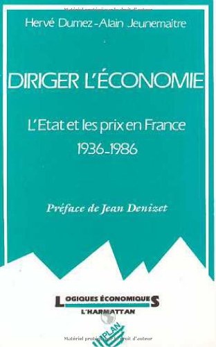 Stock image for Diriger l'conomie - L'Etat et les prix en France 1936-1986 - "Logiques conomiques" for sale by Le-Livre