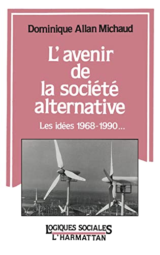 Stock image for L'avenir de la socit alternative for sale by LeLivreVert