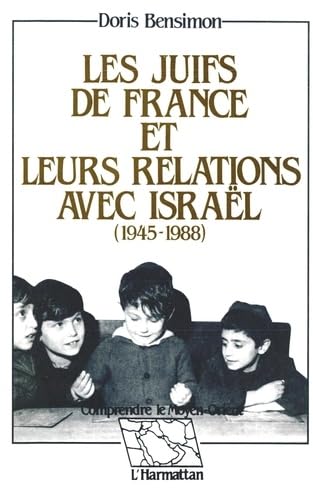 Imagen de archivo de Les Juifs de France et leurs relations avec Isral (1945-1988) a la venta por Gallix