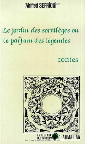 Stock image for Le jardin des sortilges ou le parfum des lgendes for sale by Gallix