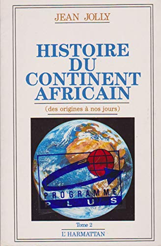 Stock image for Histoire du Continent africain : Des origines  nos jours; tome 2 . for sale by AUSONE