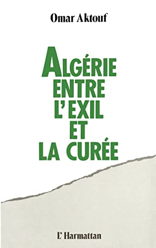 Beispielbild fr Algrie, entre l'exil et la cure (French Edition) zum Verkauf von Gallix