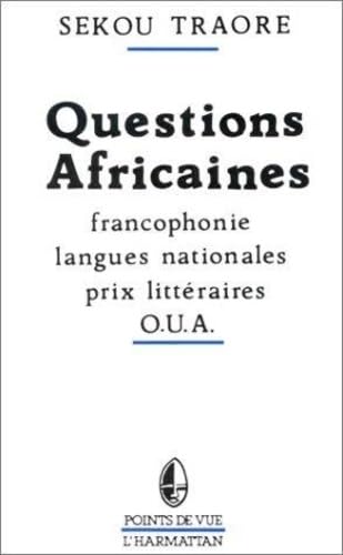 Stock image for Questions africaines - Francophonie - Langues nationales - Prix litt�raires - OUA for sale by Wonder Book