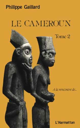 Beispielbild fr Le Cameroun, tome 2 zum Verkauf von Ammareal
