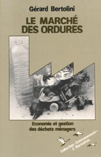 9782738405227: Le March des ordures: Economie et gestion des dchets mnagers (Collection Environnement) (French Edition)