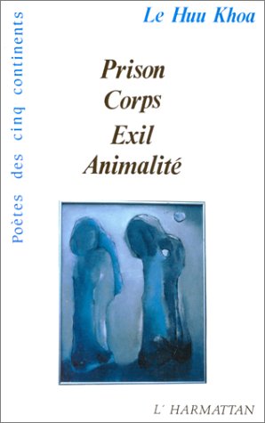 9782738405869: Prison, corps, exil, animalité: Poèmes (Poètes des cinq continents) (French Edition)