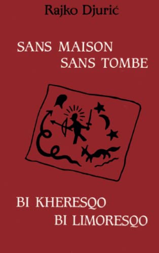 Stock image for Sans maisons, sans tombe: Bi kherescqo bi limoresqo recueil de pomes (French Edition) for sale by Gallix
