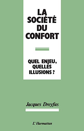 La Société du Confort. Quel enjeu, quelles illusions ?