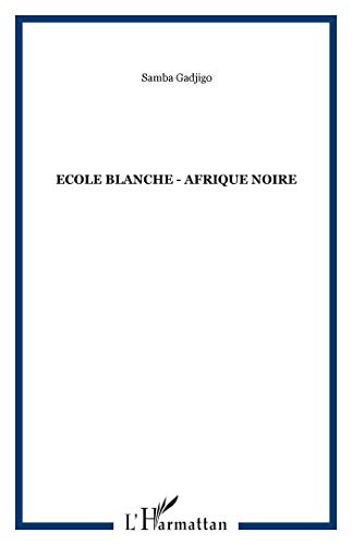 Stock image for Ecole blanche - Afrique Noire for sale by Gallix