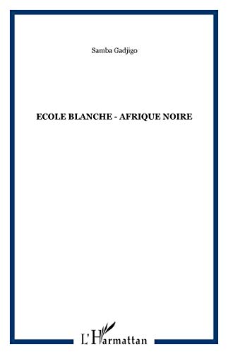 9782738406774: Ecole blanche - Afrique Noire