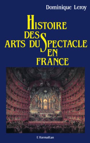 Beispielbild fr Histoire des arts du spectacle en France : aspects economiques, politiques et esthetiques de la rena zum Verkauf von Ammareal