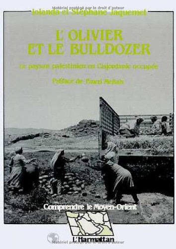 Beispielbild fr L'olivier et le bulldozer: Le paysan palestinien en Cisjordanie occupe zum Verkauf von Gallix