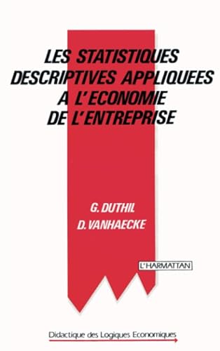 Beispielbild fr Les statistiques descriptives appliques  l'conomie de l'entreprise (French Edition) zum Verkauf von Gallix