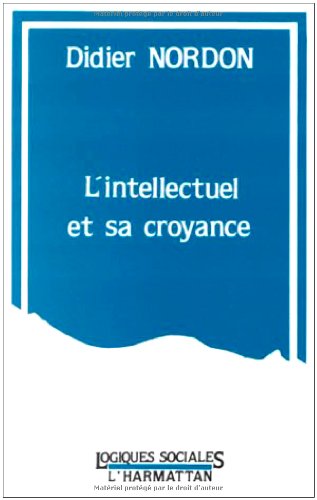 Beispielbild fr Intellectuel et Sa Croyance zum Verkauf von Ammareal