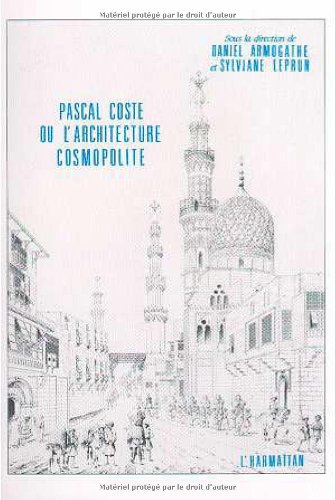 Stock image for Pascal Coste ou l'architecture cosmopolite for sale by Chapitre.com : livres et presse ancienne