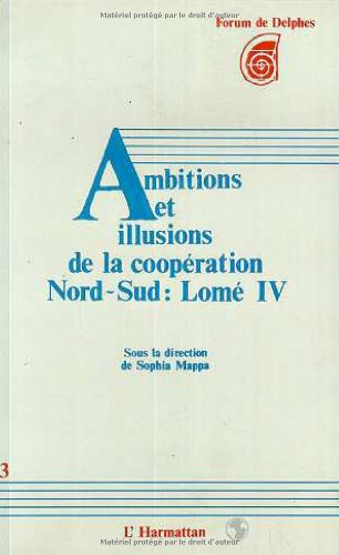 Ambitions et Illusions de la Coop ration Nord - Sud: Lom  IV.