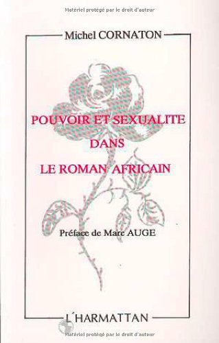 Stock image for Pouvoir et sexualit dans le roman africain: Analyse du roman africain contemporain for sale by Gallix