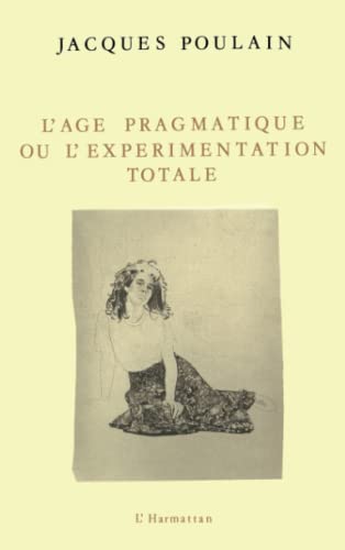 9782738409355: L'ge pragmatique ou l'exprimentation totale